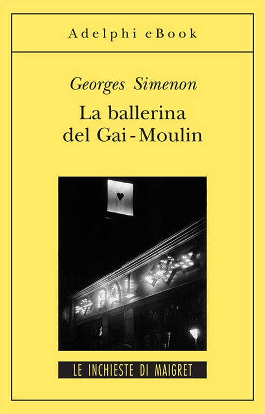 La ballerina del Gai-Moulin - Georges Simenon,P. N. Giotti - ebook