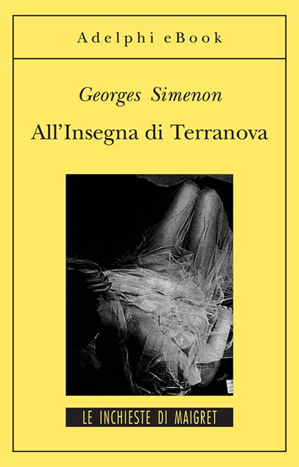 All'insegna di Terranova - Georges Simenon,Anna Morpurgo - ebook
