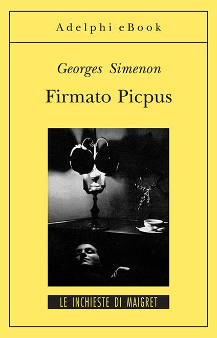 Firmato Picpus - Georges Simenon,Germana Cantoni De Rossi - ebook