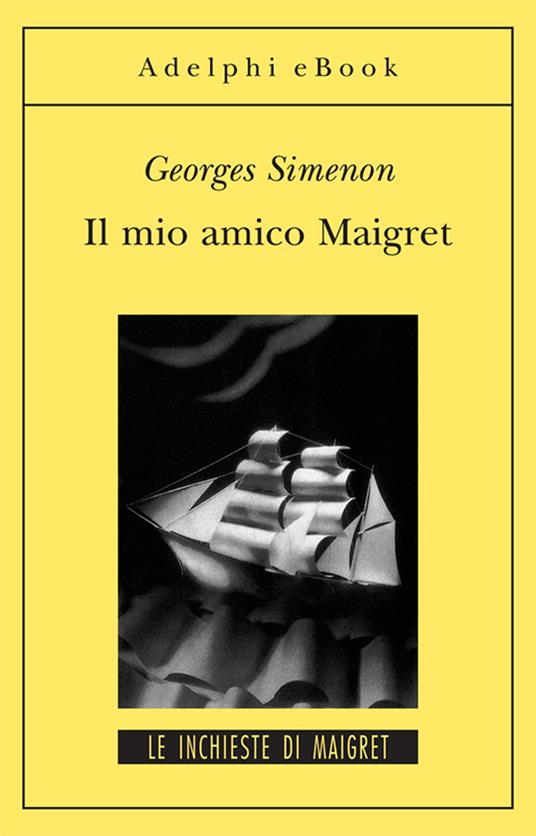 Il mio amico Maigret - Georges Simenon,Franco Salvatorelli - ebook