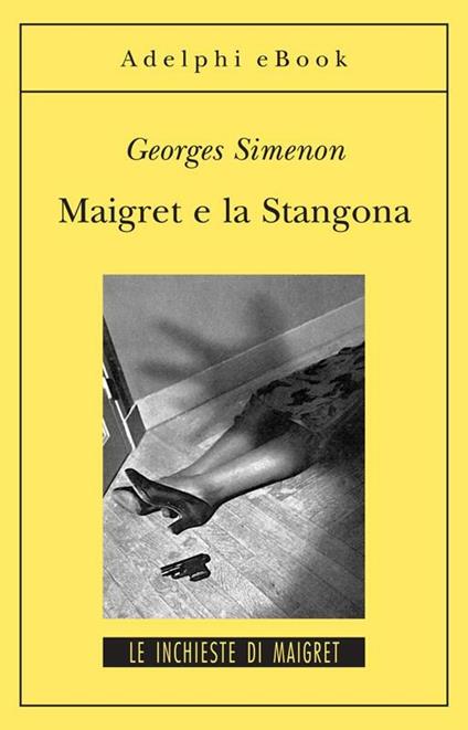 Maigret e la Stangona - Georges Simenon,Emma Bas - ebook
