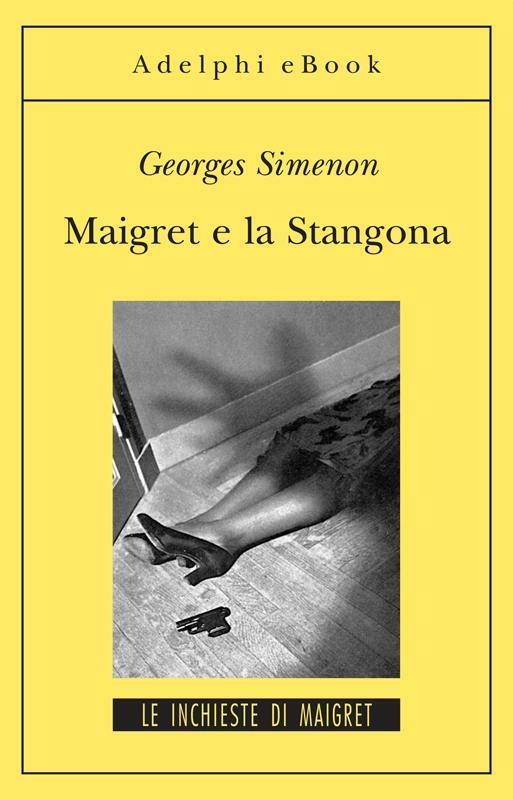 Maigret e la Stangona - Georges Simenon,Emma Bas - ebook