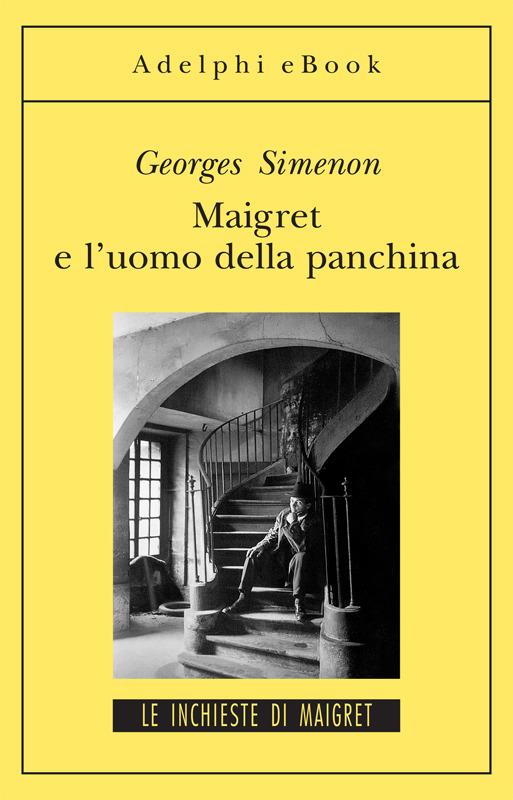 Maigret e l'uomo della panchina - Georges Simenon,Lucia Incerti Caselli - ebook