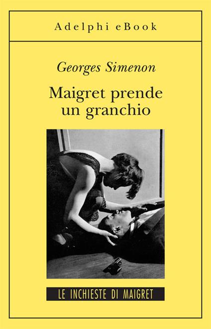 Maigret prende un granchio - Georges Simenon,Carla Scaramella - ebook