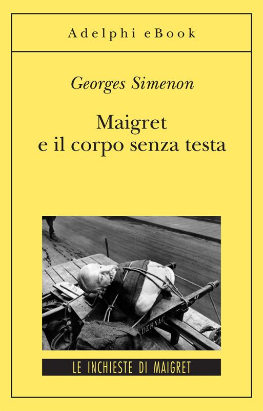 Maigret e il corpo senza testa - Georges Simenon,Margherita Belardetti - ebook