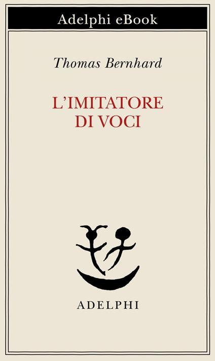L' imitatore di voci - Thomas Bernhard,Eugenio Bernardi - ebook