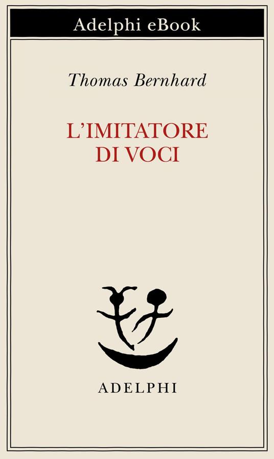 L' imitatore di voci - Thomas Bernhard,Eugenio Bernardi - ebook