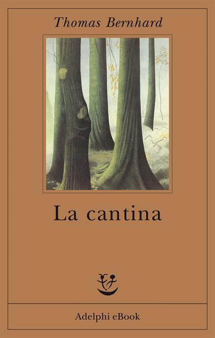 La cantina. Una via di scampo - Thomas Bernhard,Eugenio Bernardi - ebook