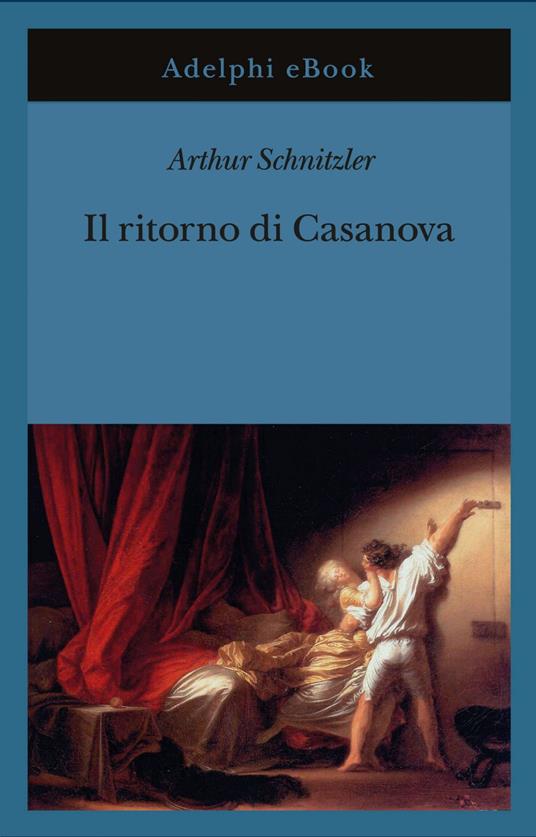 Il ritorno di Casanova - Arthur Schnitzler,Giuseppe Farese - ebook