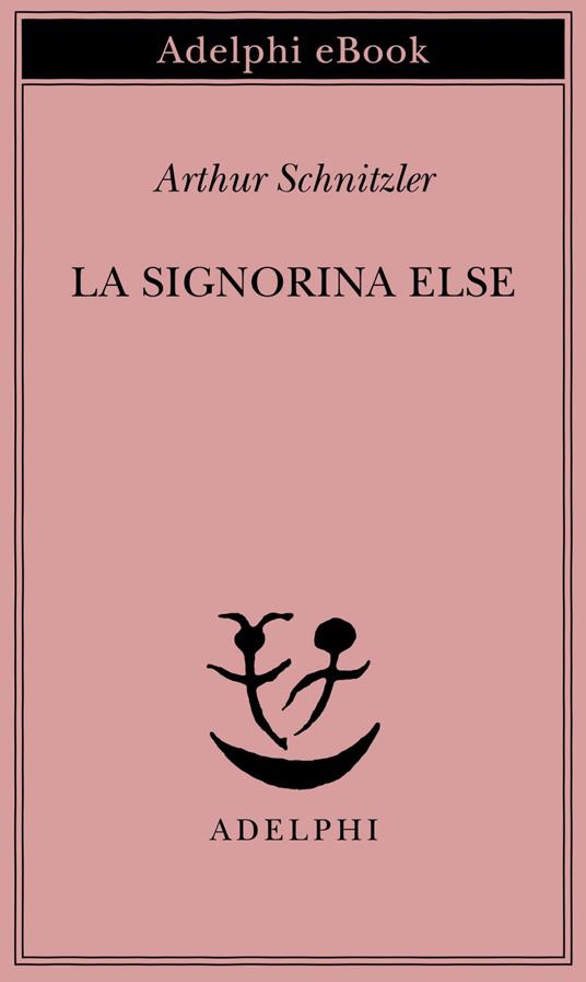 La signorina Else - Arthur Schnitzler,Renata Colorni - ebook