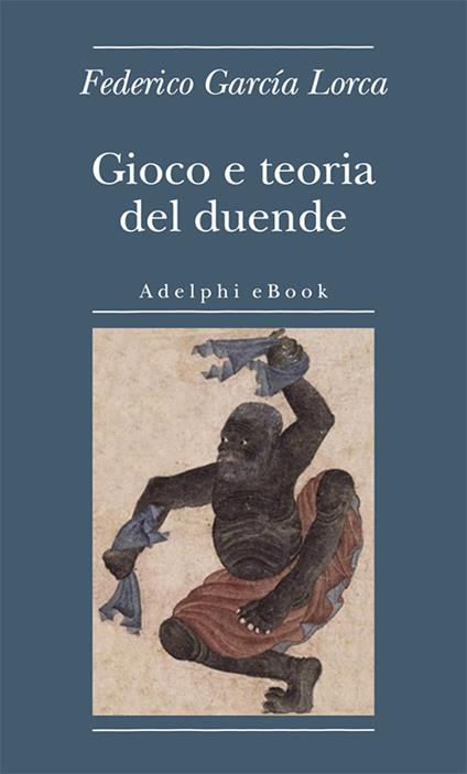 Gioco e teoria del duende - Federico García Lorca,Enrico Di Pastena - ebook