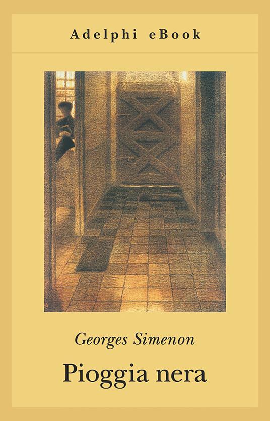 Pioggia nera - Georges Simenon,Carmen Tomeo - ebook