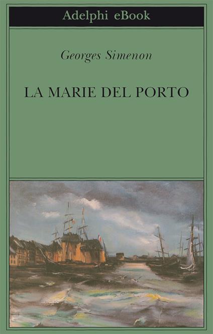 La Marie del porto - Georges Simenon,Gabriella Luzzani - ebook