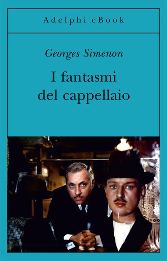 I fantasmi del cappellaio - Georges Simenon,Laura Frausin Guarino - ebook