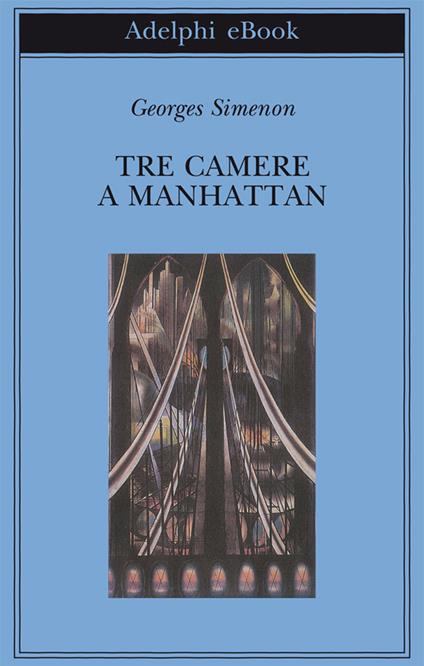 Tre camere a Manhattan - Georges Simenon,Laura Frausin Guarino - ebook