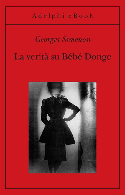 La verità su Bébé Donge - Georges Simenon,Marco Bevilacqua - ebook