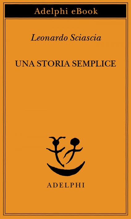 Una storia semplice - Leonardo Sciascia - ebook