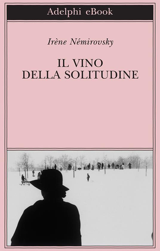 Il vino della solitudine - Irène Némirovsky,Laura Frausin Guarino - ebook
