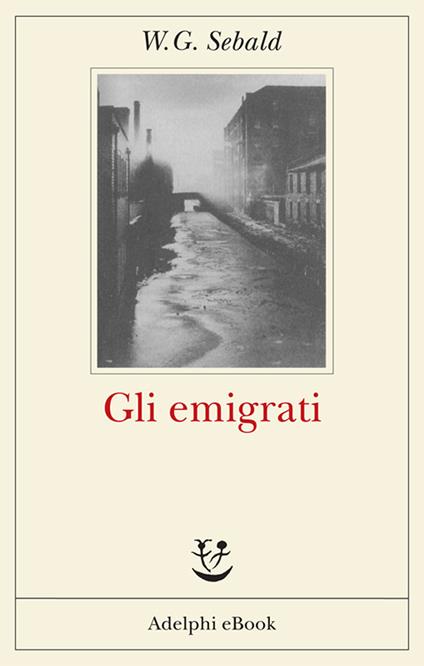 Gli emigrati - Winfried G. Sebald,Ada Vigliani - ebook