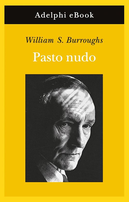 Il pasto nudo - William Burroughs,Franca Cavagnoli - ebook