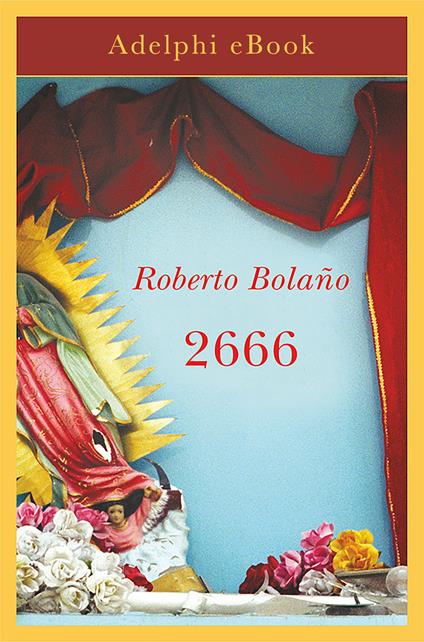 2666 - Roberto Bolaño,Ilide Carmignani - ebook