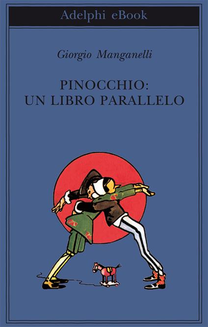 Pinocchio: un libro parallelo - Giorgio Manganelli - ebook