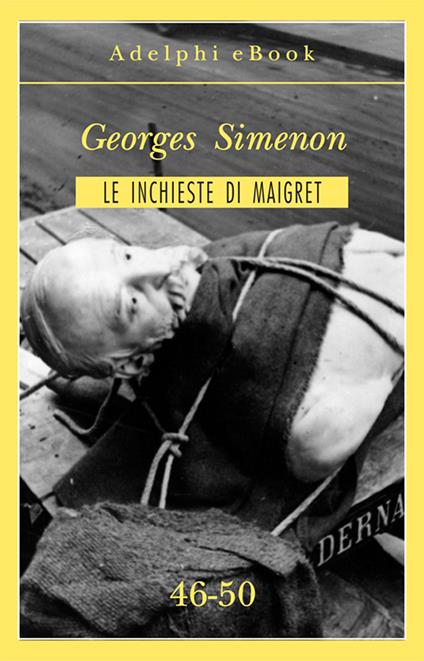 Le inchieste di Maigret. Vol. 46-50 - Georges Simenon - ebook