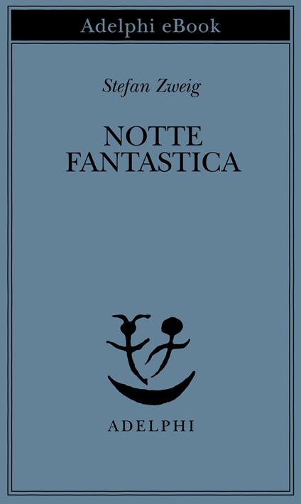 Notte fantastica - Stefan Zweig,Ada Vigliani - ebook