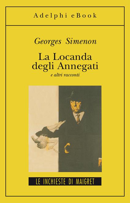 La Locanda degli Annegati e altri racconti - Georges Simenon,Marco Bevilacqua - ebook