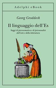 Il linguaggio dell'Es. Saggi di psicosomatica e di psicoanalisi dell'arte e della letteratura