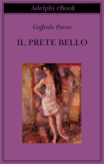 Il prete bello - Goffredo Parise - ebook