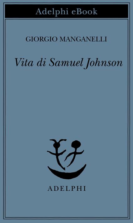 Vita di Samuel Johnson - Giorgio Manganelli - ebook