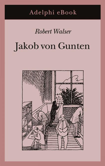Jakob von Gunten. Un diario - Robert Walser,Emilio Castellani - ebook