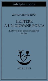 Lettere a un giovane poeta-Lettere a una giovane signora-Su Dio