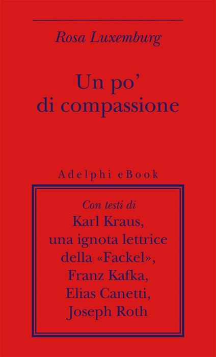 Un po' di compassione - Rosa Luxemburg,Marco Rispoli - ebook
