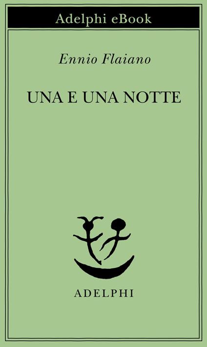 Una e una notte - Ennio Flaiano,Anna Longoni - ebook