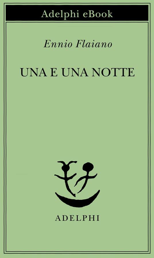 Una e una notte - Ennio Flaiano,Anna Longoni - ebook
