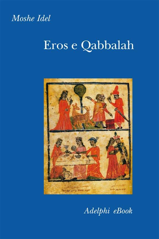 Eros e Qabbalah - Moshe Idel,Elisabetta Zevi - ebook