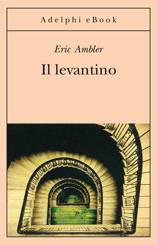 Il levantino - Eric Ambler,Franco Salvatorelli - ebook