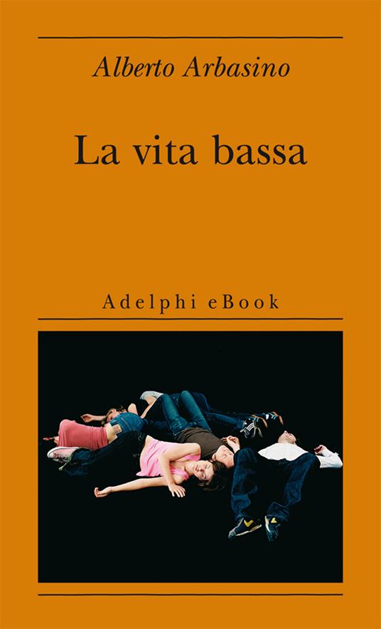 La vita bassa - Alberto Arbasino - ebook