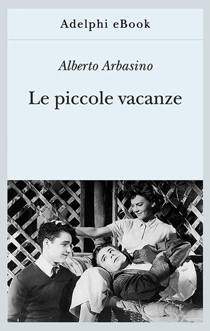 Le piccole vacanze - Alberto Arbasino - ebook
