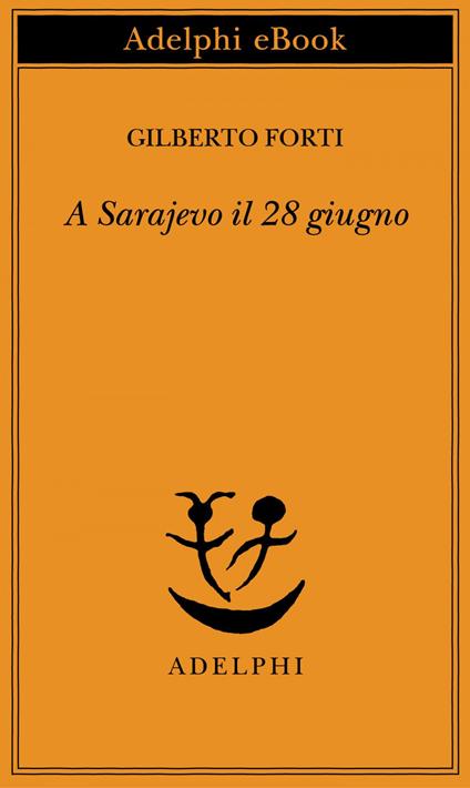 A Sarajevo il 28 giugno - Gilberto Forti - ebook