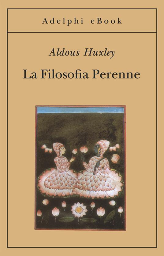 La filosofia perenne - Aldous Huxley,Giulio De Angelis - ebook