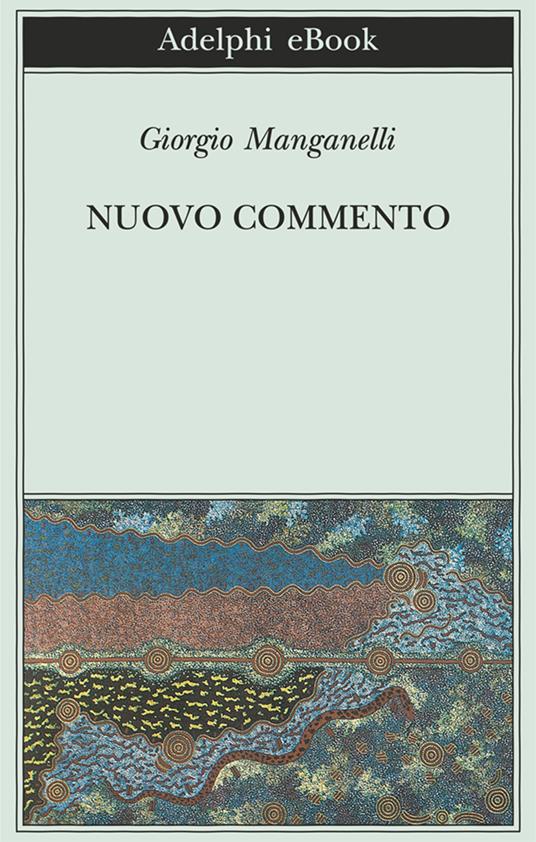 Nuovo commento. Con una lettera inedita di Italo Calvino - Giorgio Manganelli - ebook