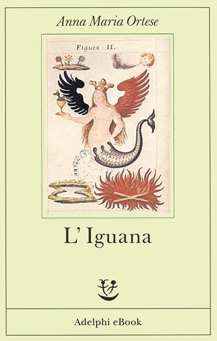 L' iguana - Anna Maria Ortese - ebook