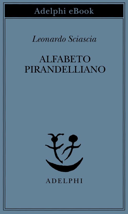 Alfabeto pirandelliano - Leonardo Sciascia - ebook