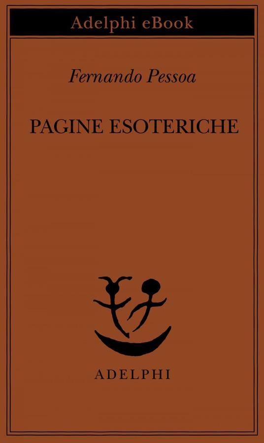 Pagine esoteriche - Fernando Pessoa,Silvano Peloso - ebook