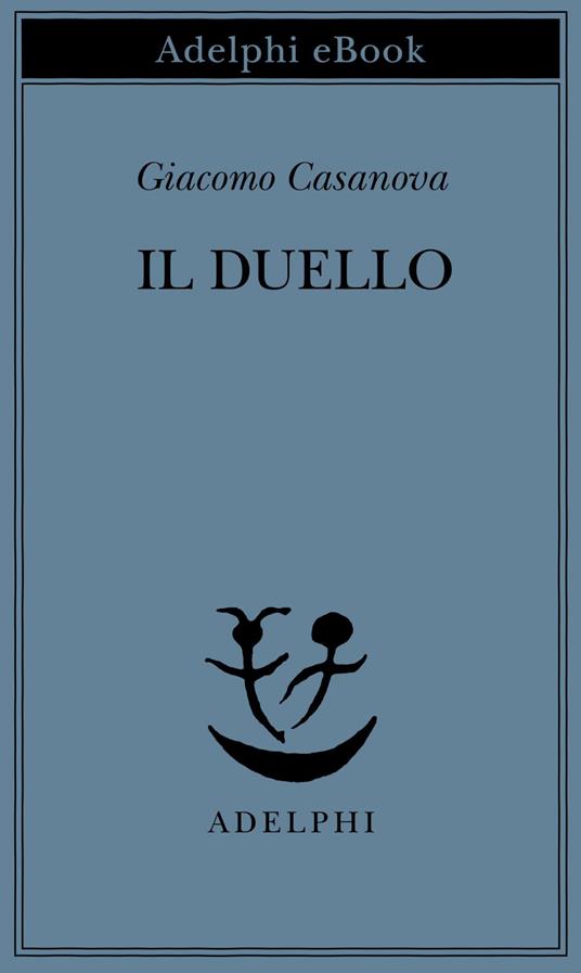 Il duello - Giacomo Casanova,E. Bartolini - ebook