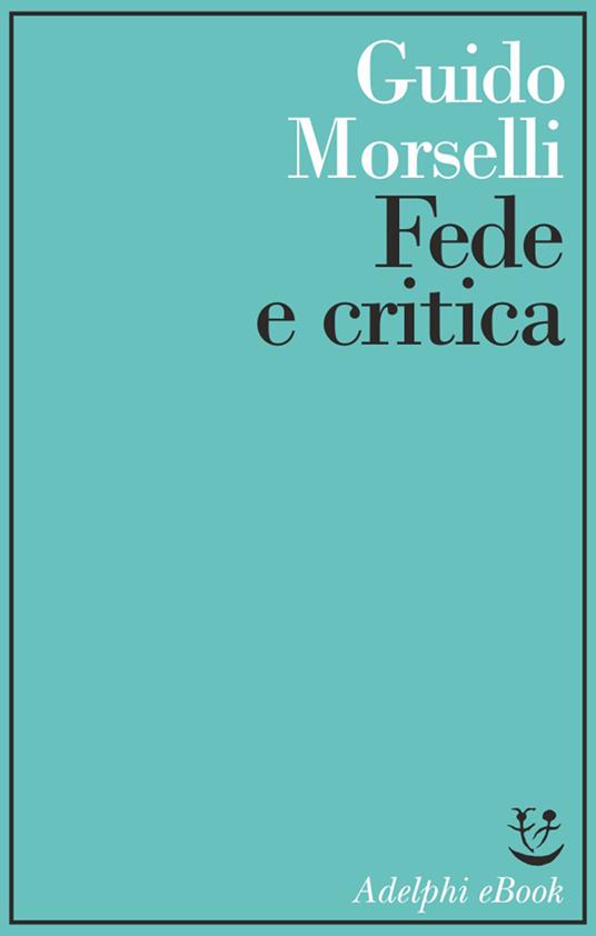 Fede e critica - Guido Morselli - ebook