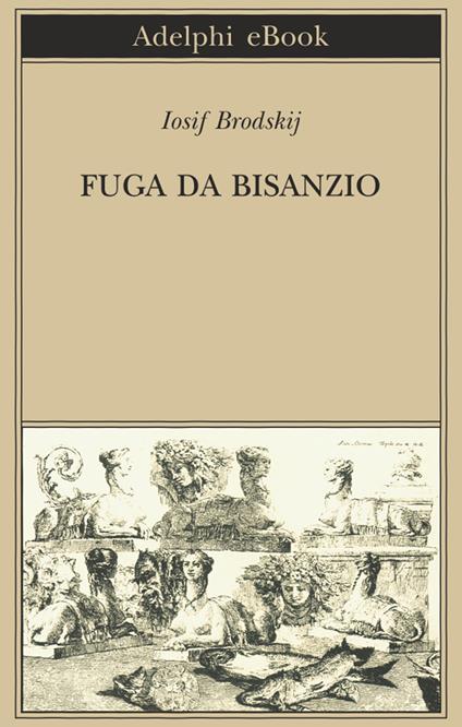 Fuga da Bisanzio - Iosif Brodskij,Gilberto Forti - ebook
